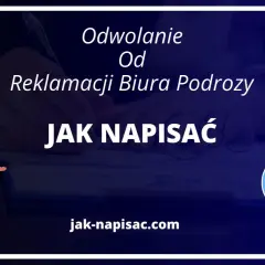 Jak napisać odwołanie od decyzji biura podróży, aby odzyskać pieniądze
