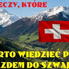 Co można przewieźć do Szwajcarii: Lista przedmiotów dozwolonych i zakazanych