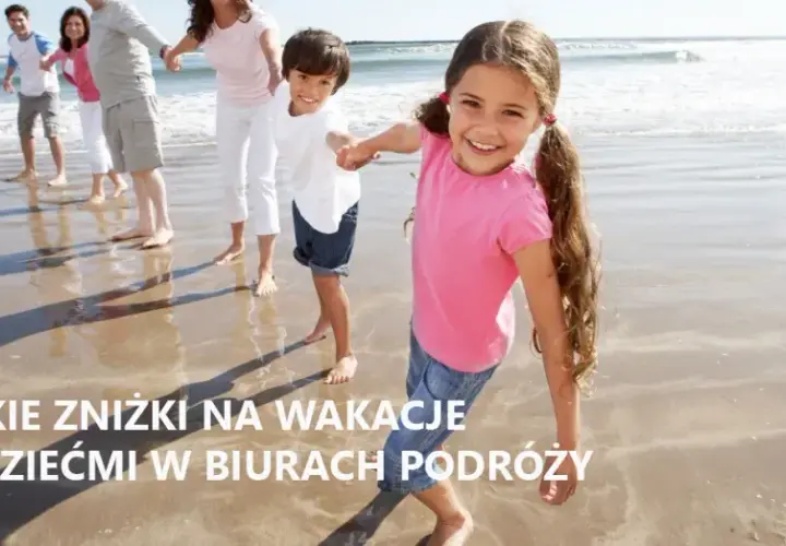Biura podróży z największymi zniżkami dla dzieci - jakie wybierać?
