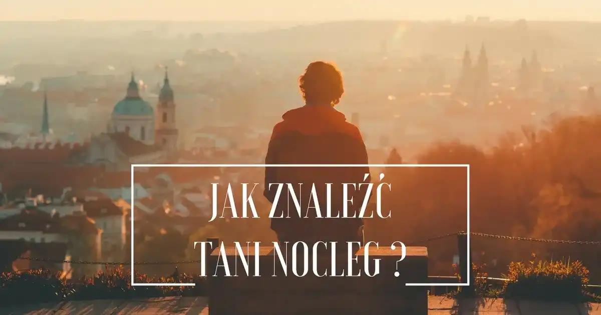 Jak szukać tanich noclegów i unikać ukrytych kosztów podróży